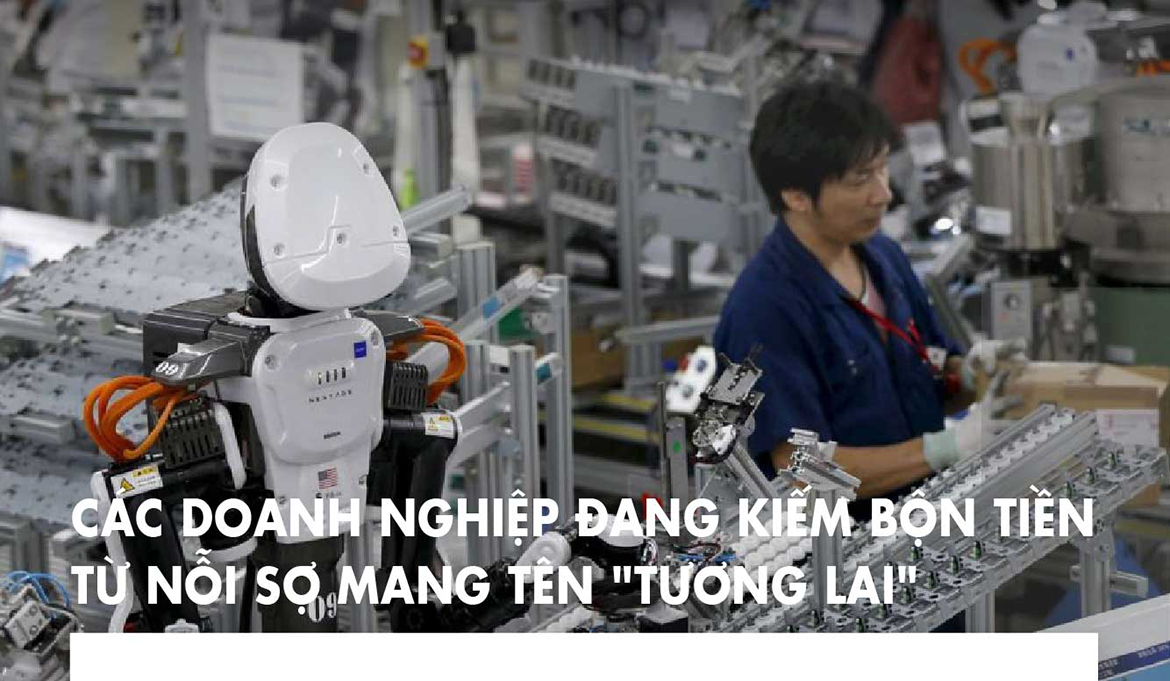 CÁC DOANH NGHIỆP ĐANG KIẾM BỘN TIỀN TỪ NỖI SỢ MANG TÊN “TƯƠNG LAI”