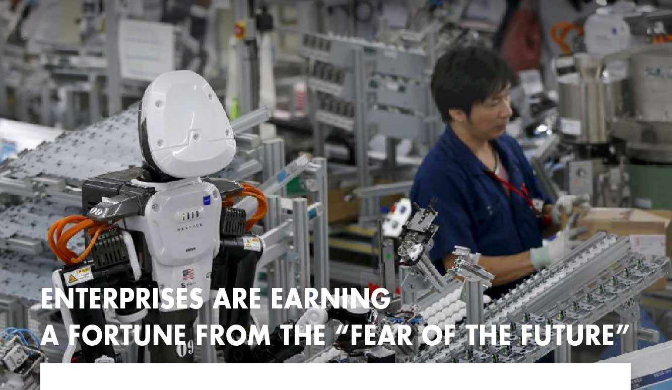 ENTERPRISES ARE EARNING A FORTUNE FROM THE “FEAR OF THE FUTURE”