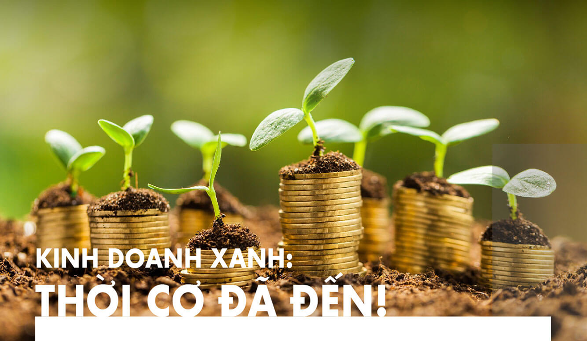 KINH DOANH XANH: THỜI CƠ ĐÃ ĐẾN!