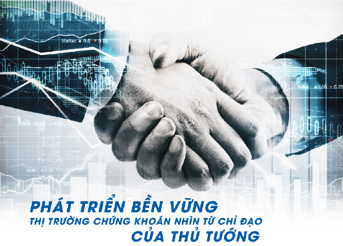 Phát triển bền vững thị trường chứng khoán nhìn từ chỉ đạo của thủ tướng