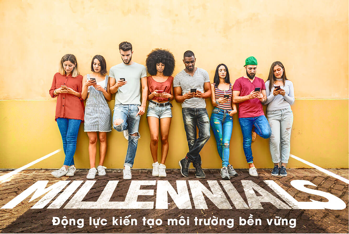 MILLENNIALS ĐỘNG LỰC KIẾN TẠO MÔI TRƯỜNG BỀN VỮNG