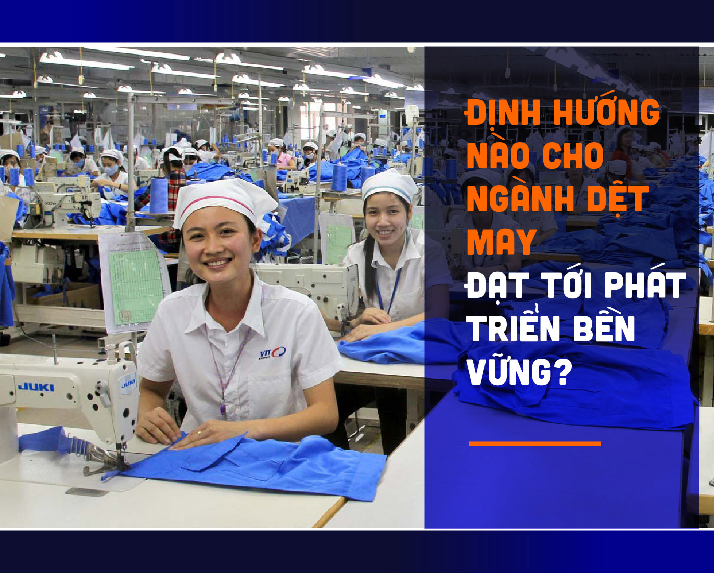 ĐỊNH HƯỚNG NÀO CHO NGÀNH DỆT MAY  ĐẠT TỚI PHÁT TRIỂN BỀN VỮNG?