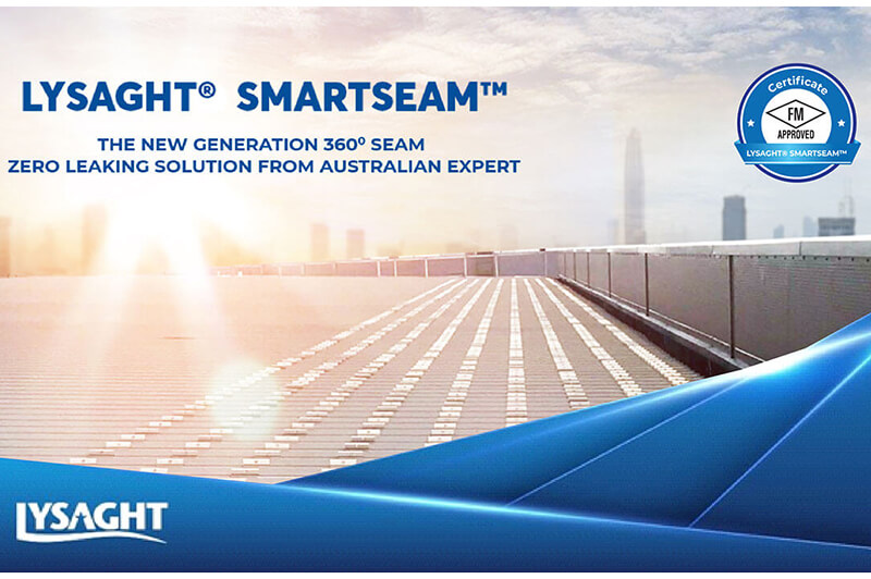 LYSAGHT® SMARTSEAM™ THE NEW GENERATION 360⁰ SEAMING SYSTEM – ZERO LEAKING SOLUTION FROM AUSTRALIAN EXPERT