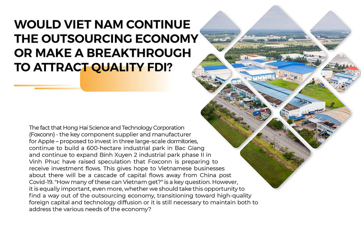 WOULD VIET NAM CONTINUE THE OUTSOURCING ECONOMY OR MAKE A BREAKTHROUGH TO ATTRACT QUALITY FDI?