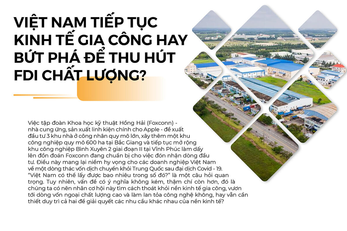 VIỆT NAM TIẾP TỤC KINH TẾ GIA CÔNG HAY BỨT PHÁ ĐỂ THU HÚT FDI CHẤT LƯỢNG?