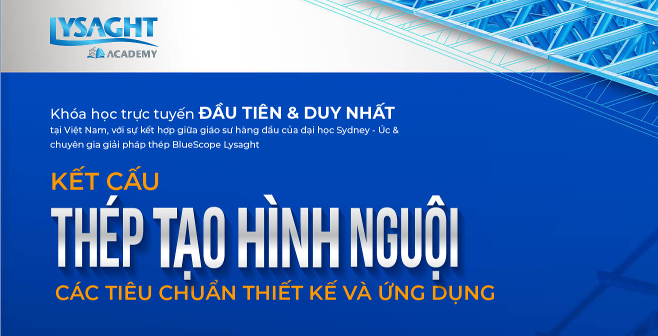 Lysaght Academy – THÉP TẠO HÌNH NGUỘI – các tiêu chuẩn thiết kế và ứng dụng