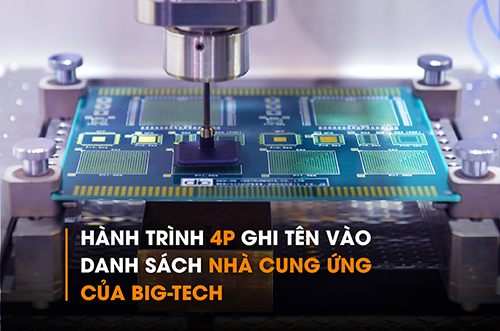 HÀNH TRÌNH 4P GHI TÊN VÀO DANH SÁCH NHÀ CUNG ỨNG CỦA BIG-TECH