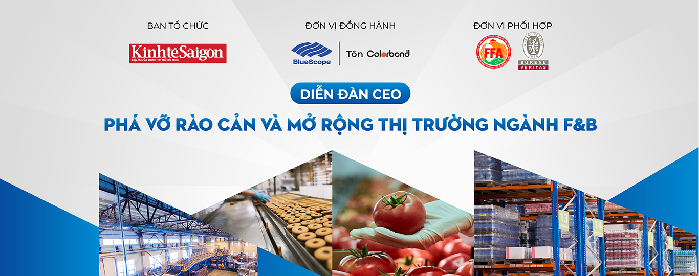 DIỄN ĐÀN CEO: PHÁ VỠ RÀO CẢN & MỞ RỘNG THỊ TRƯỜNG NGÀNH F&B