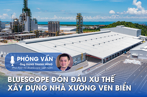 BLUESCOPE ĐÓN ĐẦU XU THẾ XÂY DỰNG NHÀ XƯỞNG VEN BIỂN