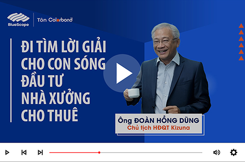 ĐÓN XEM CHUYÊN GIA CHIA SẺ VỀ LỜI GIẢI CHO CON SÓNG ĐẦU TƯ NHÀ XƯỞNG CHO THUÊ