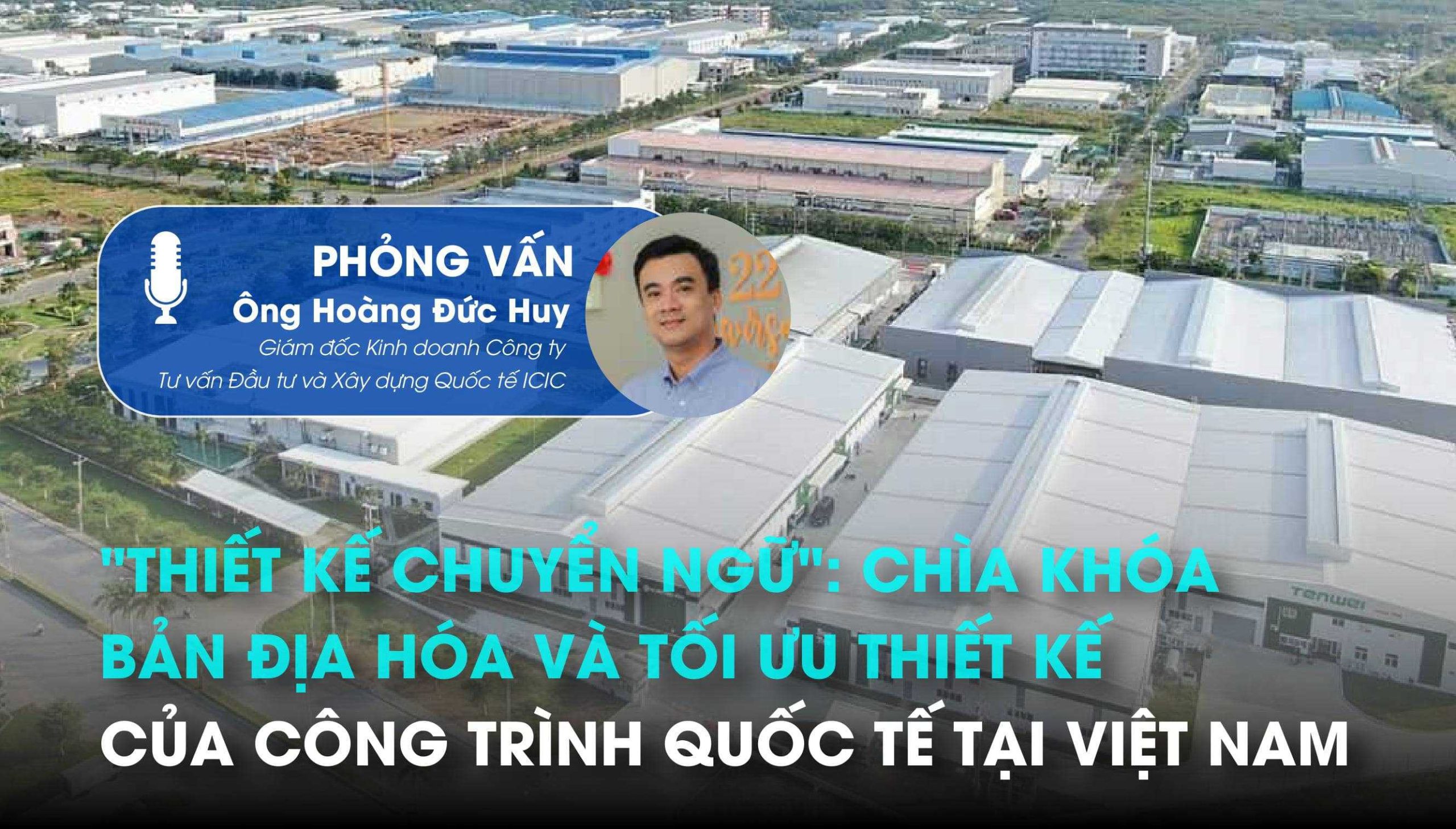 “THIẾT KẾ CHUYỂN NGỮ”: CHÌA KHÓA BẢN ĐỊA HÓA VÀ TỐI ƯU THIẾT KẾ CỦA CÔNG TRÌNH QUỐC TẾ TẠI VIỆT NAM