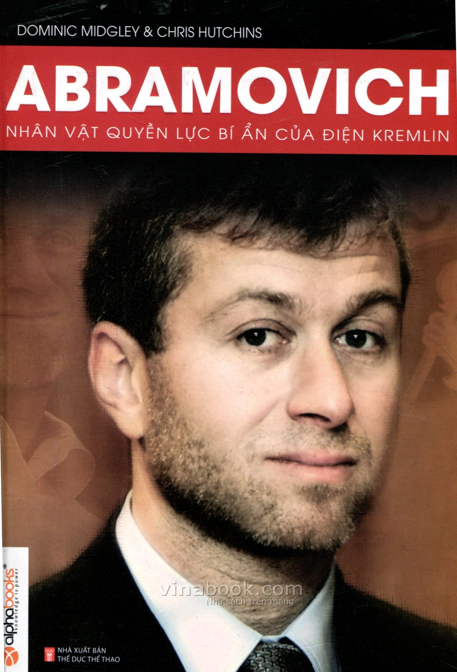 Abramovich – Nhân Vật Quyền Lực Của Điện Kremlin